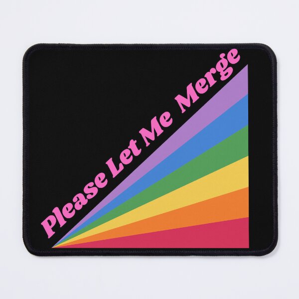 Item preview, Rainbow Please Let Me Merge Design designed and sold by Harsh Katariya.