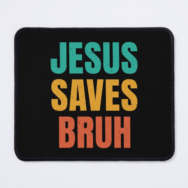 Item preview, Jesus Saves Bruh designed and sold by jmbeezee.