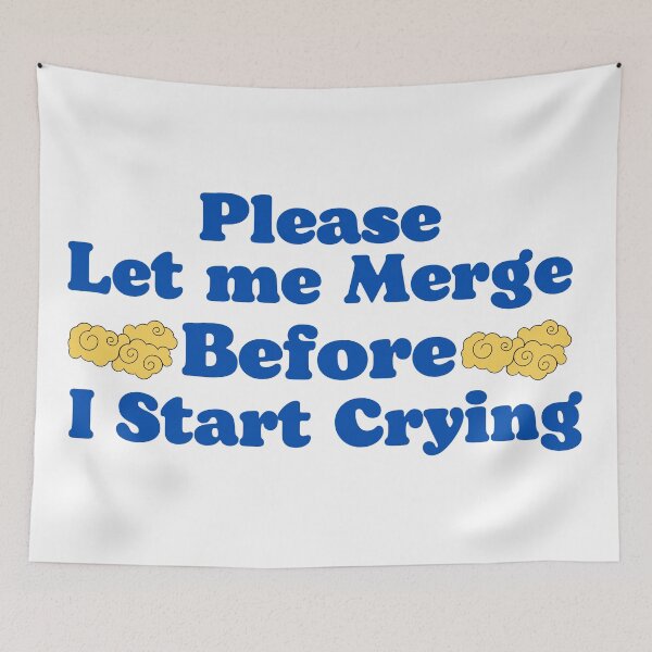 Item preview, Please Let Me Merge Before I Start Crying Design designed and sold by Harsh  Katariya.