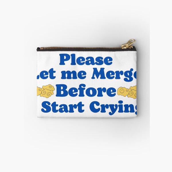 Item preview, Please Let Me Merge Before I Start Crying Design designed and sold by Harsh  Katariya.