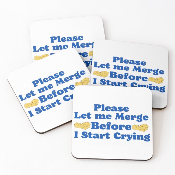 Item preview, Please Let Me Merge Before I Start Crying Design designed and sold by Harsh  Katariya.