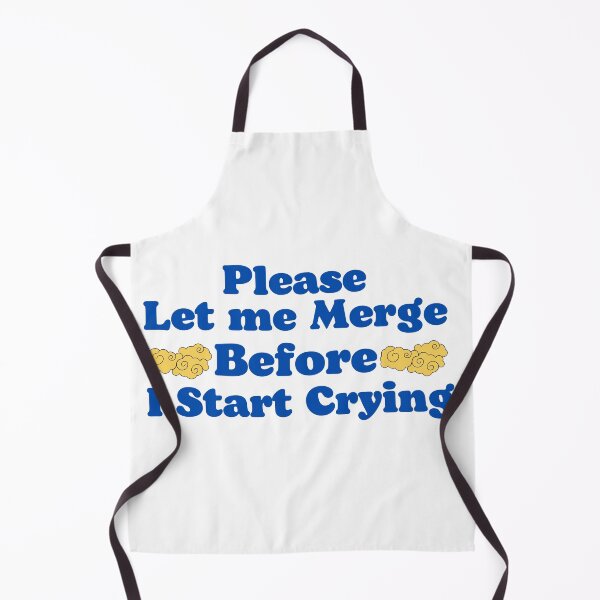 Item preview, Please Let Me Merge Before I Start Crying Design designed and sold by Harsh Katariya.