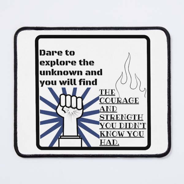 Item preview, Dare to explore the unknown and you will find the courage and strength you didn't know you had. designed and sold by Javidesigner19.