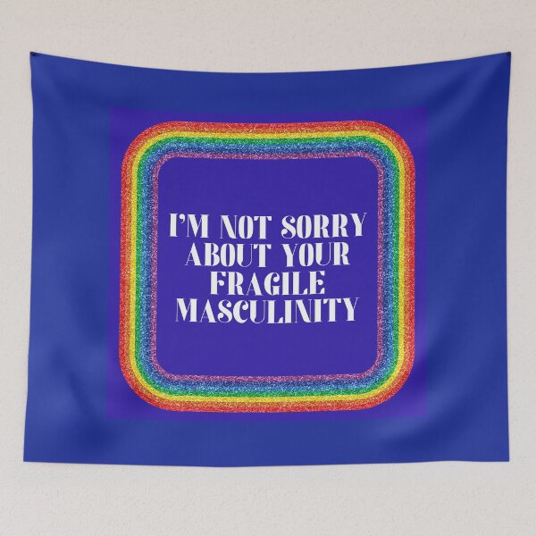 Item preview, I'm Not Sorry About Your Fragile Masculinity designed and sold by ArtShotss.