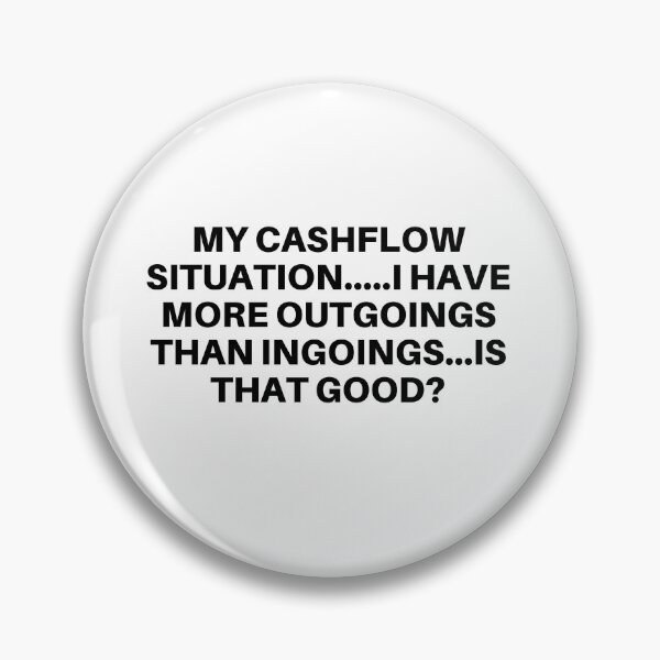Item preview, My Cashflow situation, Funny Entrepreneur  designed and sold by mkzmerch.