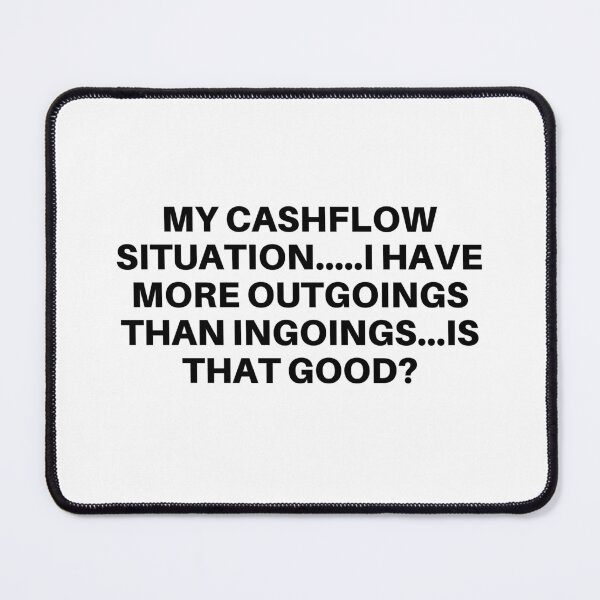 Item preview, My Cashflow situation, Funny Entrepreneur designed and sold by mkzmerch.