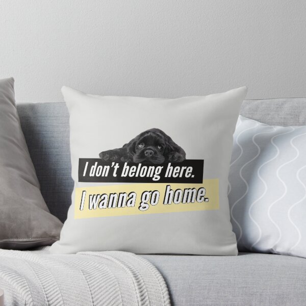 Item preview, I don't belong here. I wanna go home - Puppy designed and sold by Quotes Gallery.