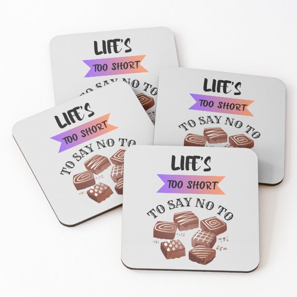 Item preview, LIFE'S TOO SHORT TO SAY NO TO CHOCOLATES designed and sold by Kezmich Works.