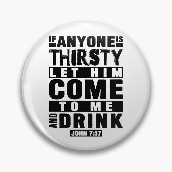 Item preview, John 7:37 If Anyone Is Thirsty Let Him Come To Me And Drink designed and sold by plushism.