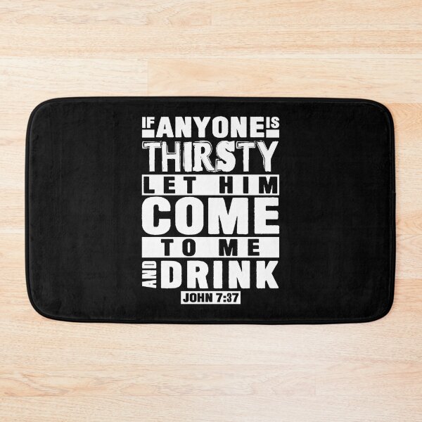 Item preview, John 7:37 If Anyone Is Thirsty Let Him Come To Me And Drink designed and sold by plushism.