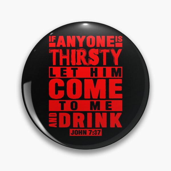 Item preview, John 7:37 If Anyone Is Thirsty Let Him Come To Me And Drink designed and sold by plushism.