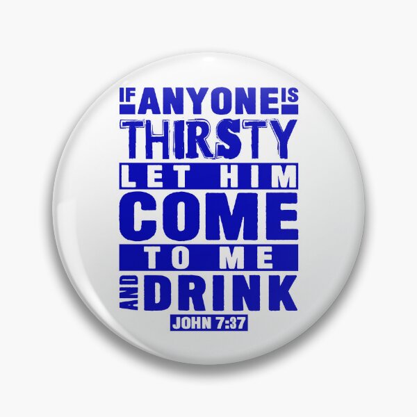 Item preview, John 7:37 If Anyone Is Thirsty Let Him Come To Me And Drink designed and sold by plushism.