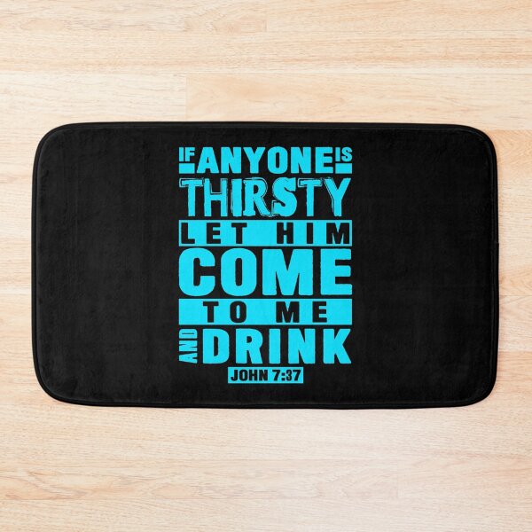 Item preview, John 7:37 If Anyone Is Thirsty Let Him Come To Me And Drink designed and sold by plushism.