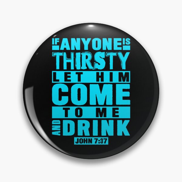 Item preview, John 7:37 If Anyone Is Thirsty Let Him Come To Me And Drink designed and sold by plushism.