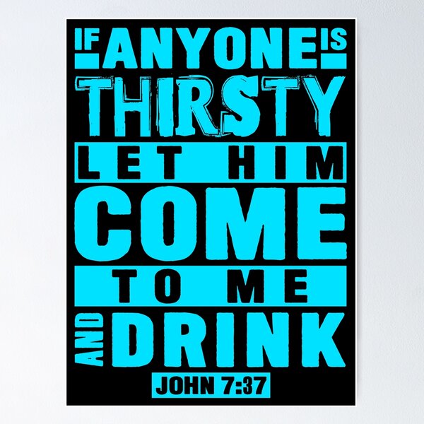 Item preview, John 7:37 If Anyone Is Thirsty Let Him Come To Me And Drink designed and sold by plushism.