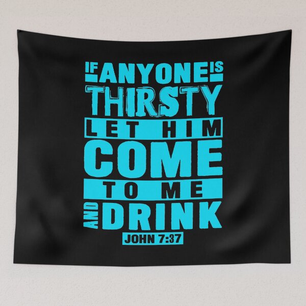 Item preview, John 7:37 If Anyone Is Thirsty Let Him Come To Me And Drink designed and sold by plushism.