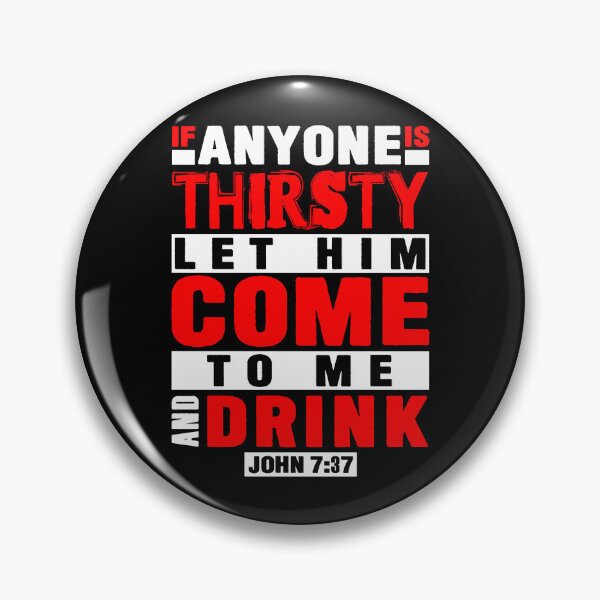 Item preview, John 7:37 If Anyone Is Thirsty Let Him Come To Me And Drink designed and sold by plushism.