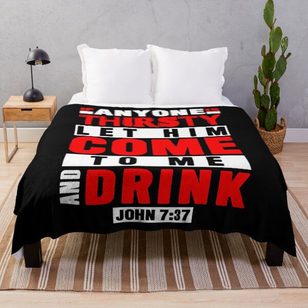 Item preview, John 7:37 If Anyone Is Thirsty Let Him Come To Me And Drink designed and sold by plushism.