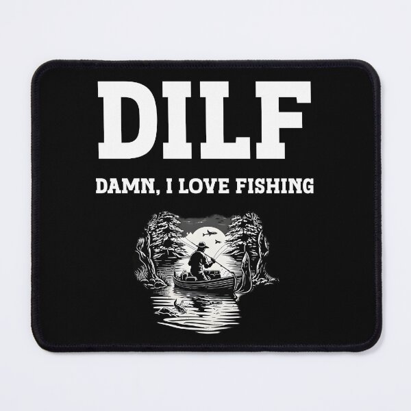 Item preview, DILF Damn I Love Fishing Dad Fisherman Boat Funny Meme Quote Black and White designed and sold by lesvalises.