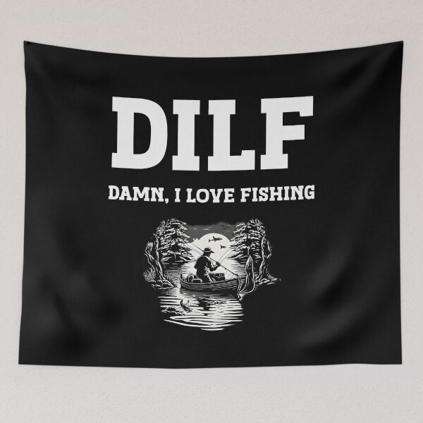 Item preview, DILF Damn I Love Fishing Dad Fisherman Boat Funny Meme Quote Black and White designed and sold by lesvalises.