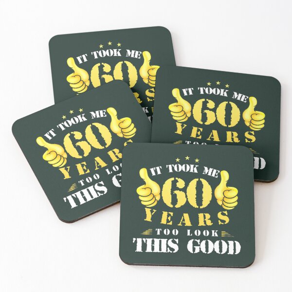 Item preview, 60th Birthday Year Old, It Took Me 60 Yrs To Look This Good 	 	 designed and sold by gqokkhzk64.
