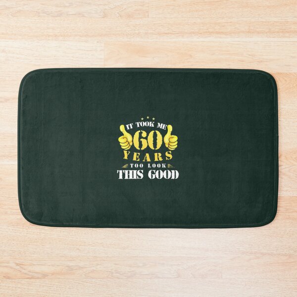 Item preview, 60th Birthday Year Old, It Took Me 60 Yrs To Look This Good 	 	 designed and sold by gqokkhzk64.