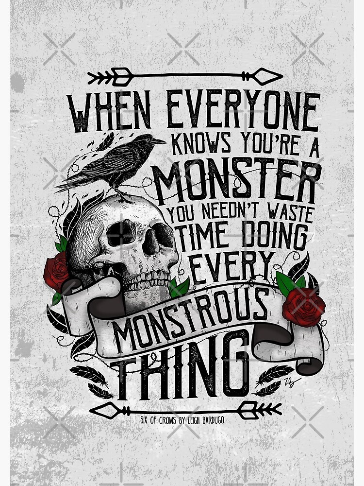 SIX OF CROWS | 'Every Mounstrous Thing...' by CuteCrazies