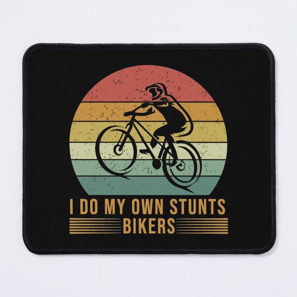Item preview, I Do My Own Stunts,Bikers,Bike,Riders,Stunt   designed and sold by AwakenRelaxa.