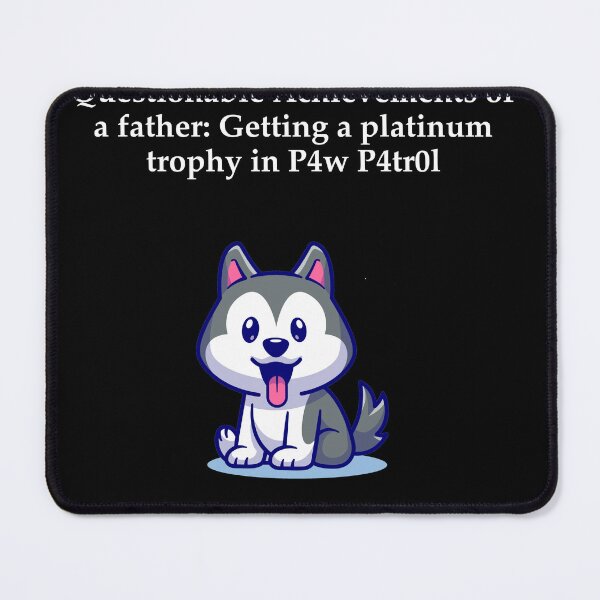 Item preview, Platinum Trophy P4w P4tr0l Husky 2 English designed and sold by pfalsdorf-it.