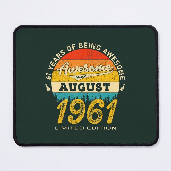 Item preview, 61 Year Old Awesome Since August 1961 	 61st Birthday 	 DM35895	 designed and sold by gqokkhzk64.