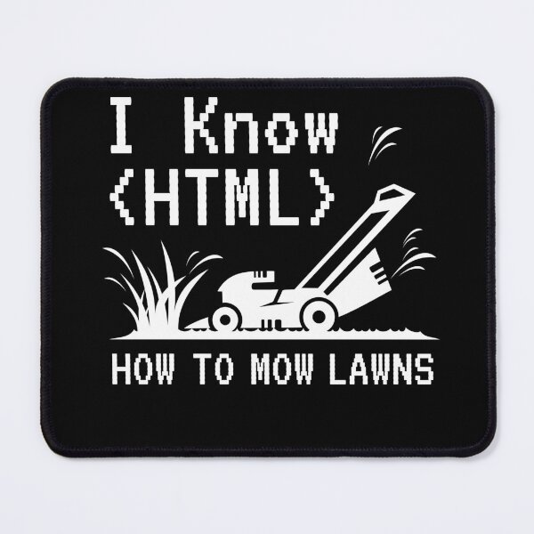 Item preview, I Know Html Lawn Mower Garden designed and sold by MooonTees.