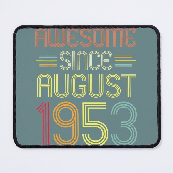 Item preview, 69th Birthday Awesome Since August 1953 69 Years Old DM11639 designed and sold by oncawjemtdb88.