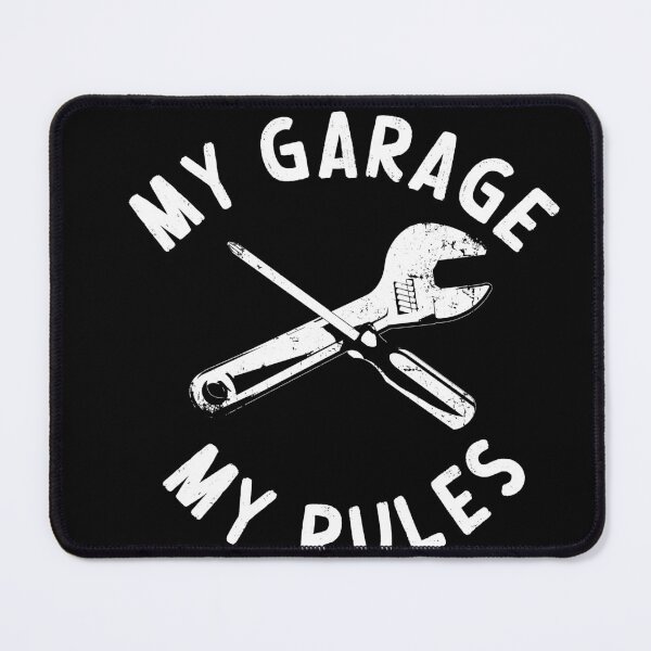 Item preview, My Garage My Rules Funny Workshop Saying designed and sold by LuminOrb.