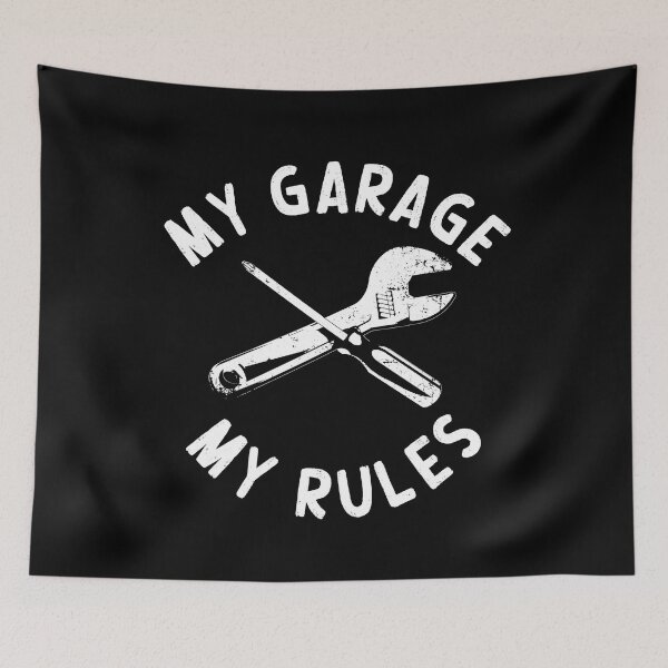 Item preview, My Garage My Rules Funny Workshop Saying designed and sold by LuminOrb.