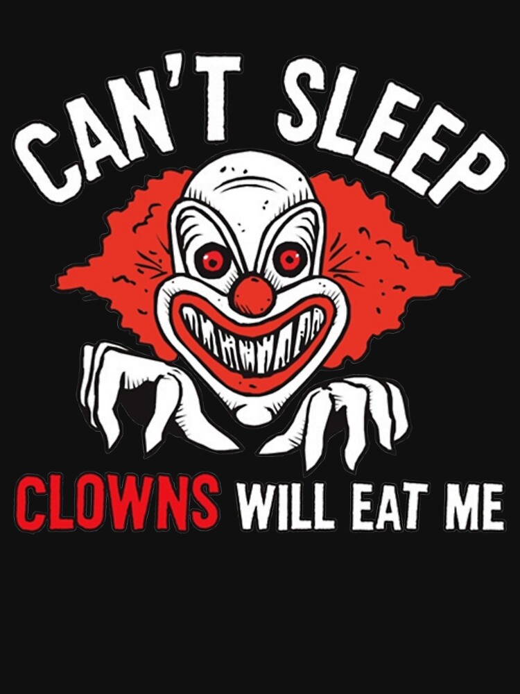 CAN'T SLEEP CLOWNS WILL EAT ME | Essential T-Shirt