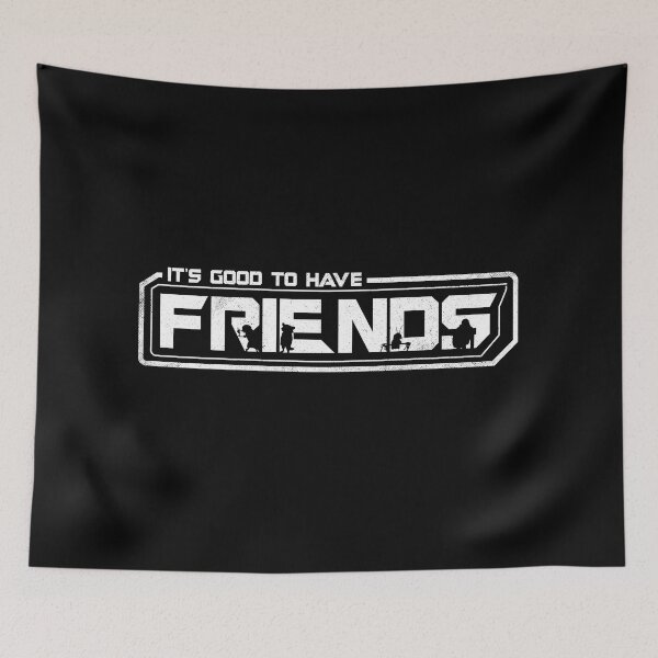 Item preview, Its good to have friends designed and sold by therocketman.