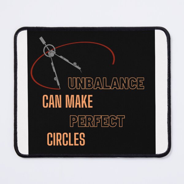 Item preview, Unbalance can make perfect circles designed and sold by zeitgeistempire.