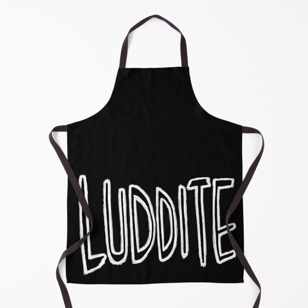 Item preview, Luddite designed and sold by badlydrawnbabe.