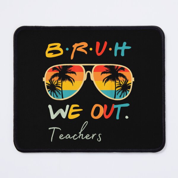 Item preview, Bruh We Out Teachers designed and sold by 7AMZA art.