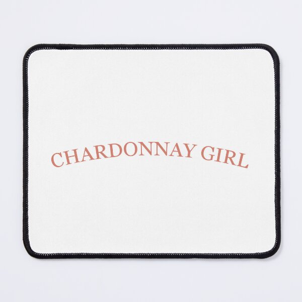 Item preview, I am a Chardonnay Wine Girl  designed and sold by livetogether.