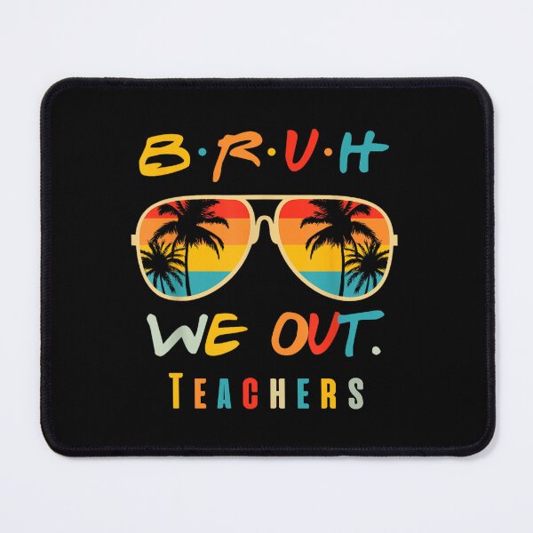 Item preview, Bruh We Out Teachers designed and sold by 7AMZA art.