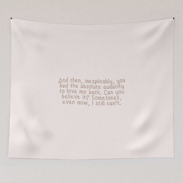 Item preview, And then, inexplicably, you had the absolute audacity to love me back. Can you believe it? Sometimes, even now, I still can't. | red, white and royal blue  designed and sold by Pinu92.
