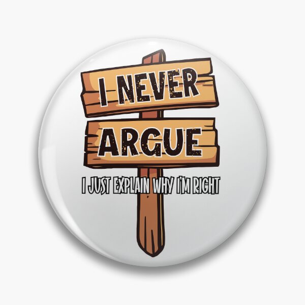 Item preview, I Never Argue I Just Explain Why In Right T-Shirt designed and sold by Kummy Bear Shop.