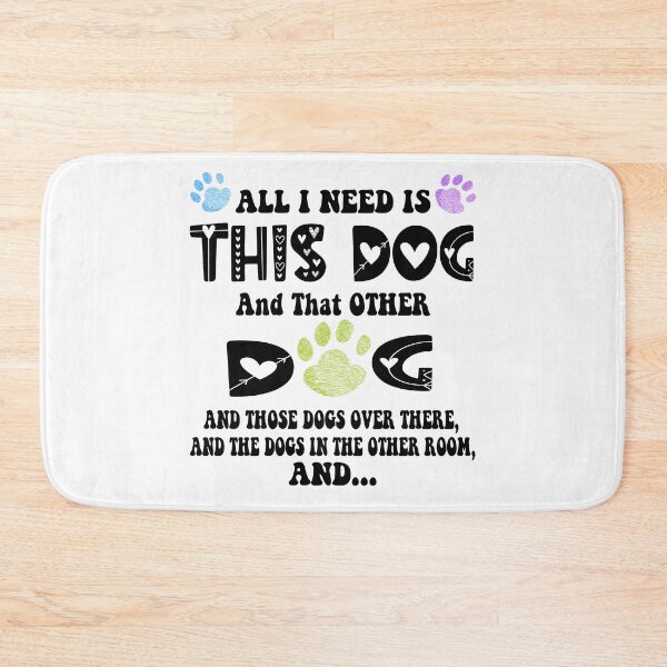 Item preview, All i need is this dog and that other dog designed and sold by CustomHive.