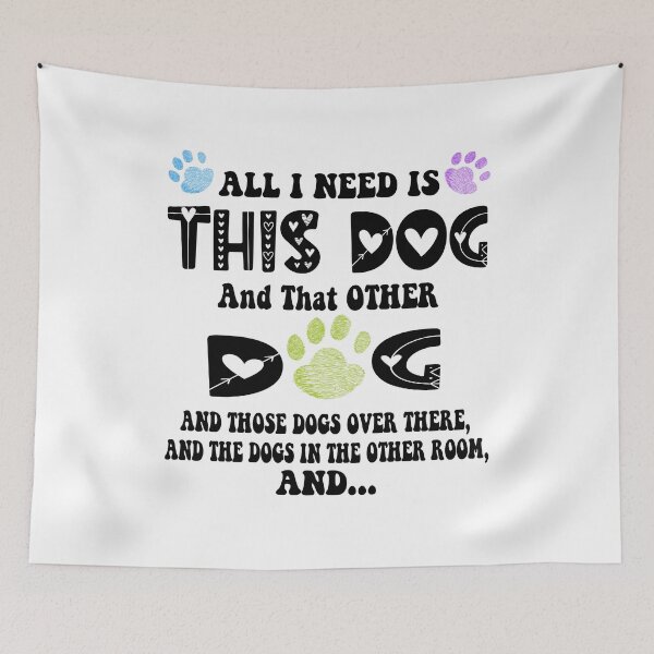 Item preview, All i need is this dog and that other dog designed and sold by CustomHive.