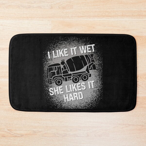 Item preview, I Like It Wet She Likes It Hard, funny concrete mixer truck drivers designed and sold by Affyboss6.