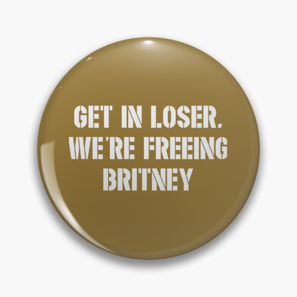 Item preview, Get In Loser We're Freeing Britney1	 designed and sold by dotcimcf92.