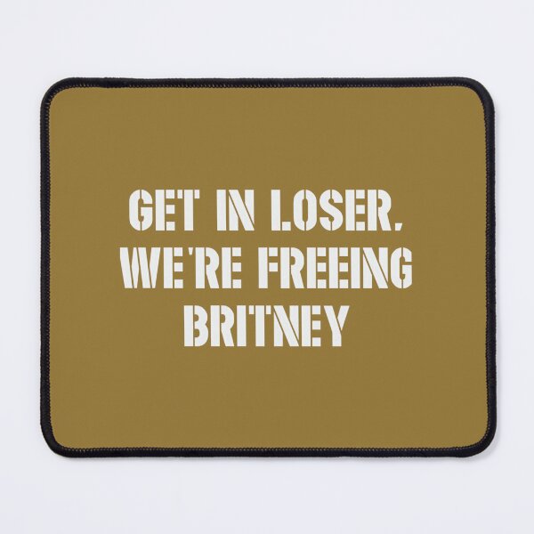 Item preview, Get In Loser We're Freeing Britney1 designed and sold by dotcimcf92.