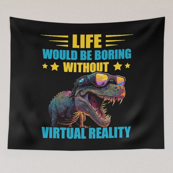 Item preview, Dino TRex VR Developer Life Would Be Boring Virtual Reality designed and sold by HillsSydnie.