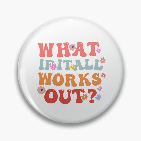Item preview, what if it all works out, That's Fine with Colorful writing and cute flowers designed and sold by Ndli.